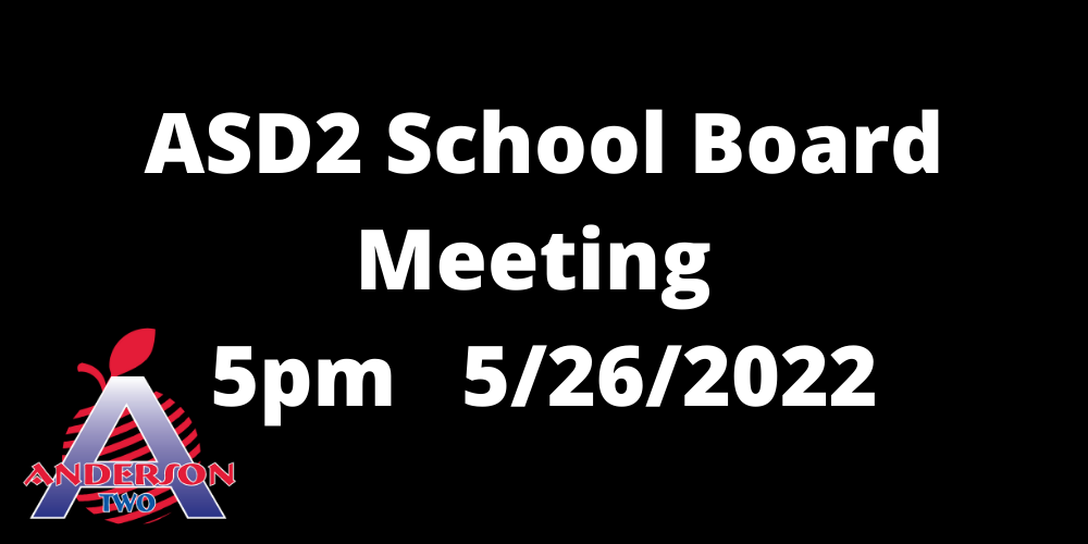 ASD2 School Board Meeting, 5pm 5/26/2022
