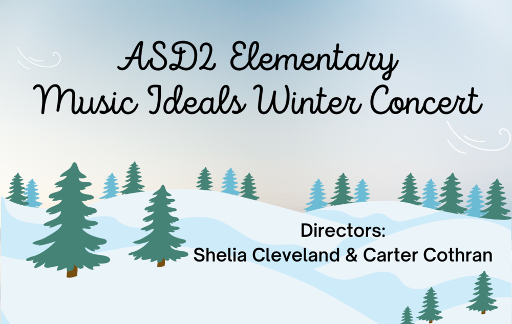 ASD2 Elementary Music Ideals Winter Concert; Directors are Sheila Cleveland and Carter Cothran