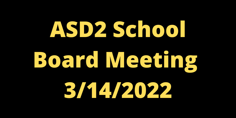 ASD2 School Board Meeting 3/14/2022