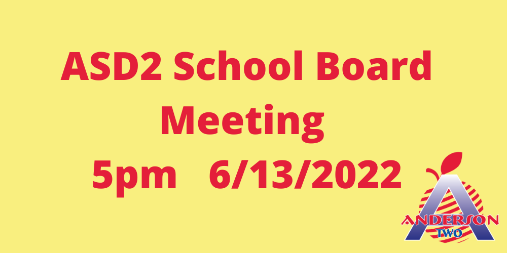 ASD2 School Board Meeting, 5pm 6/13/2022