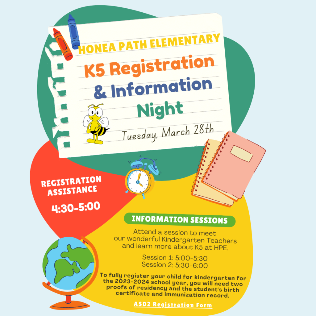 HPE will have a registration night for K5 on Tuesday, March 28. We will have registration assistance available from 4:30-5:00 and then information sessions from 5:00-5:30 or 5:30-6:00.   To fully register your child for kindergarten for the 2023-2024 school year, you will need two proofs of residency, the student's birth certificate, and immunization records.